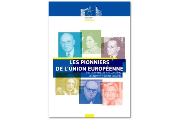 Les pionniers de l’Union européenne