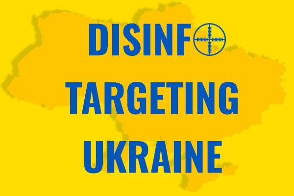 Disinfo targeting Ukraine